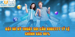 Bật mí kỹ thuật soi cầu kubet77 tỷ lệ chính xác