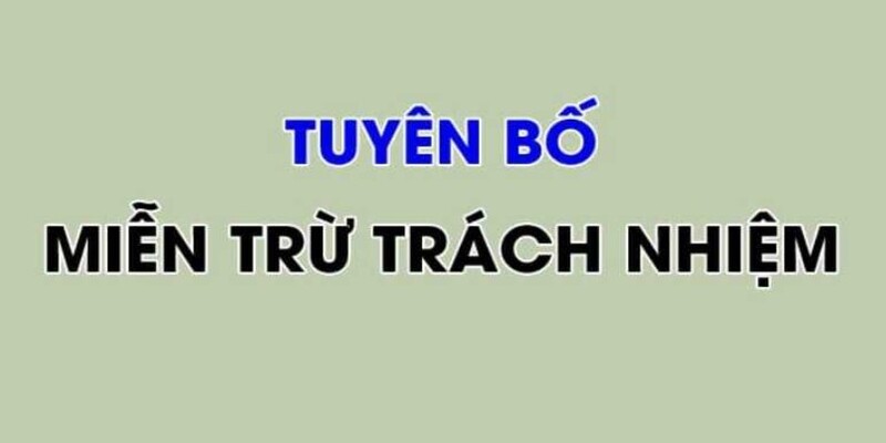 Tổng hợp các quy định về miễn trừ trách nhiệm 